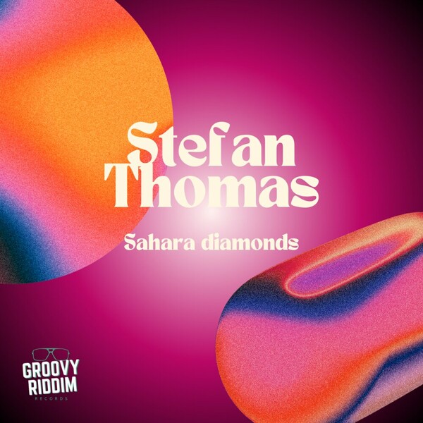 Stefan Thomas - Sahara Diamonds on Groovy Riddim Records