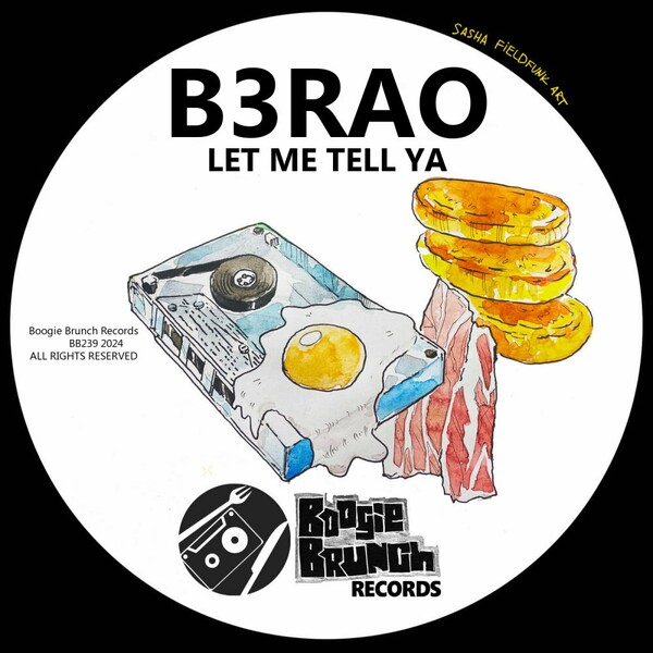 B3RAO - Let Me Tell Ya on Boogie Brunch Records