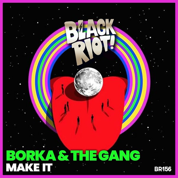 Borka & The Gang - Make It on Black Riot