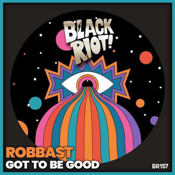 Robbast - Got to Be Good on Black Riot