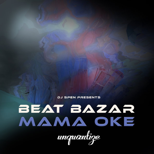 Beat Bazar - Mama Oke on unquantize