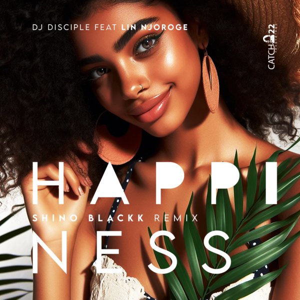 DJ Disciple feat. Lin Njoroge - Happiness on Catch 22