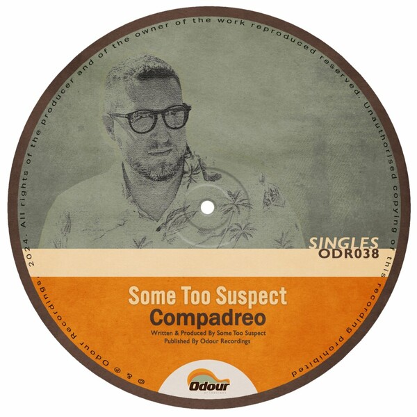 Some Too Suspect - Compadreo on Odour Recordings