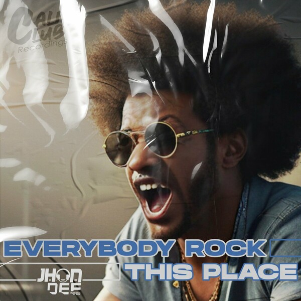 Jhon Dee - Everybody Rock This Place on Caliclub Recordings