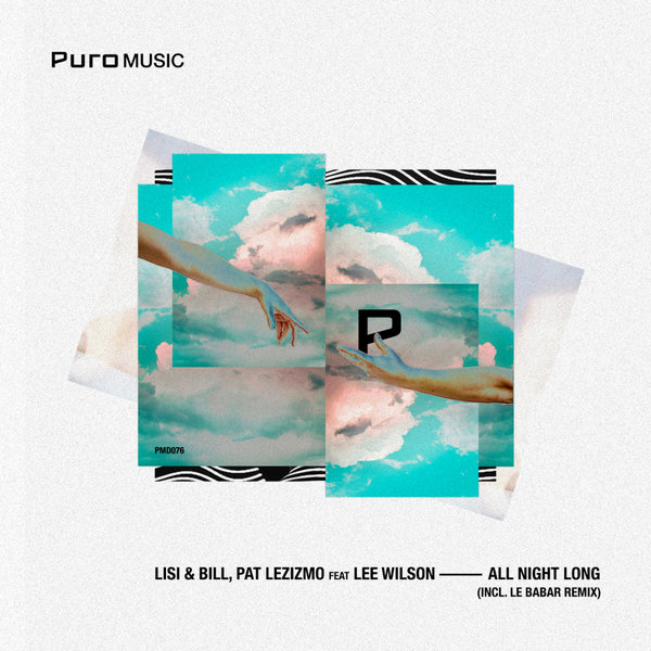Lisi & Bill, Pat Lezizmo, Lee Wilson - All Night Long (Incl. Le Babar Remix) on Puro Music