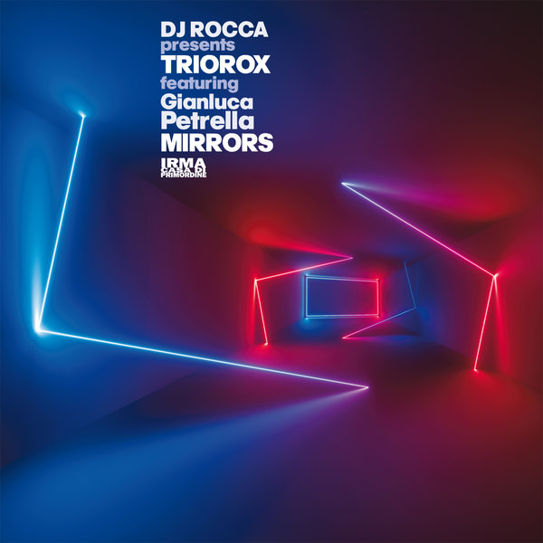 DJ Rocca and Triorox feat. Gianluca Petrella - Mirrors on Irma