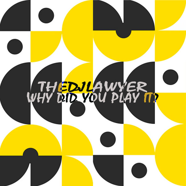 TheDjLawyer - Why Did You Play It? on Bruto Records Vintage