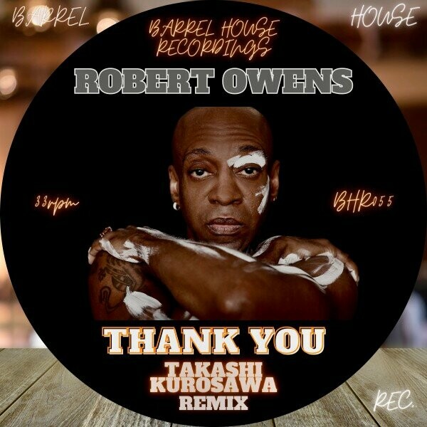 Robert Owens - Thank You (Takashi Kurosawa Remix) on Barrel House Recordings