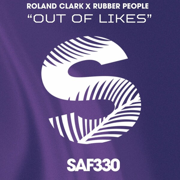 Roland Clark, Rubber People - Out Of Likes on Safari Music