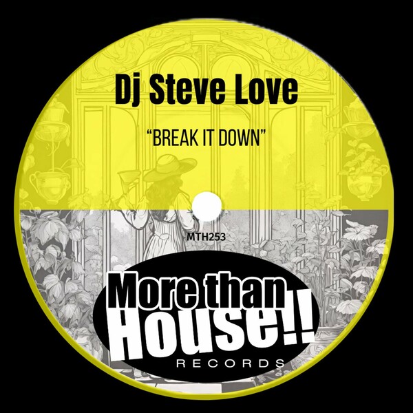 Dj Steve Love - Break It Down on More than House!!