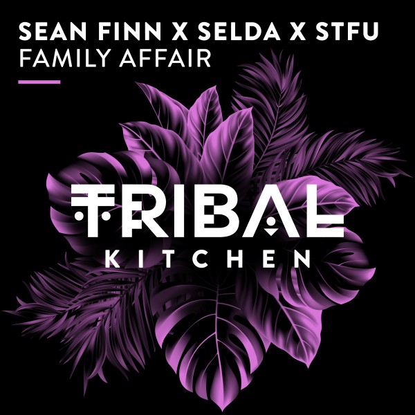 Sean Finn, Selda, STFU - Family Affair on Tribal Kitchen