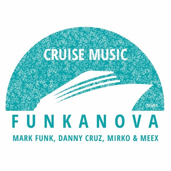 Mark Funk, Mirko & Meex, Danny Cruz - Funkanova on Cruise Music
