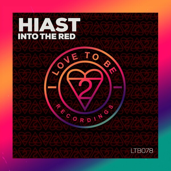 Hiast - Into The Red on Love to Be Recordings