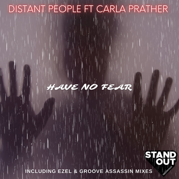 Distant People feat. Carla Prather - Have No Fear on Stand Out Recordings