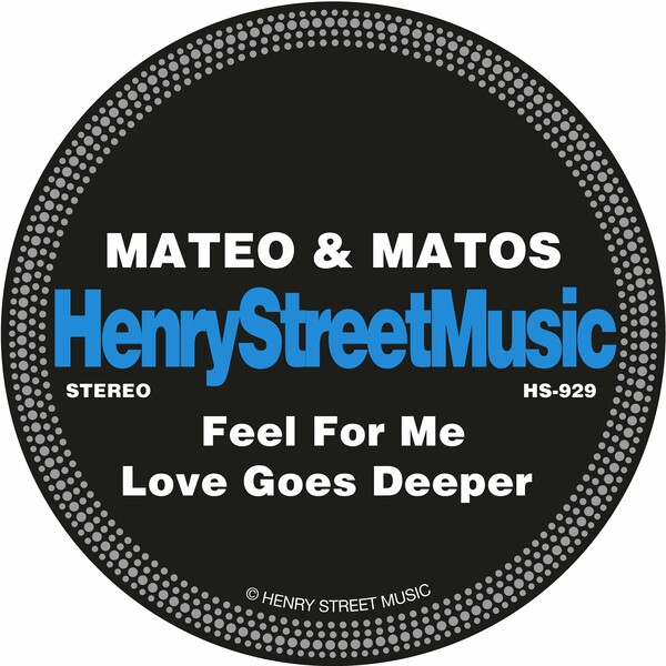 Mateo & Matos - Feel For Me / Love Goes Deeper on Henry Street Music