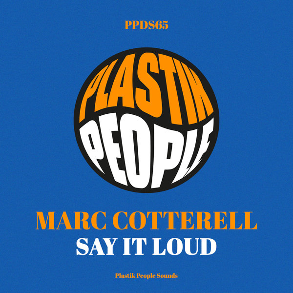 Marc Cotterell - Say It Loud on Plastik People Digital