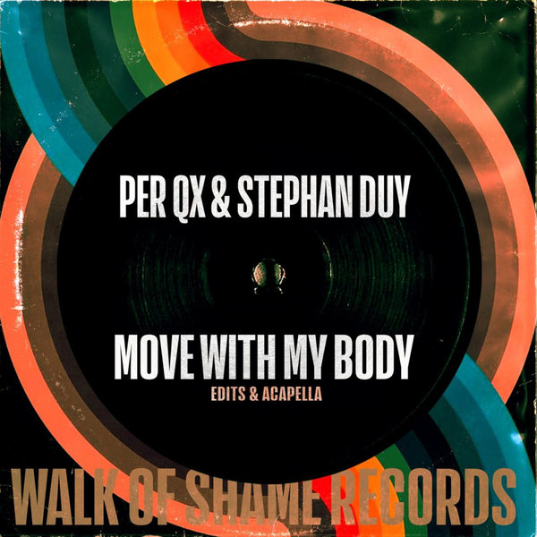 Per QX, Stephan Duy - Move With My Body on Walk Of Shame Records