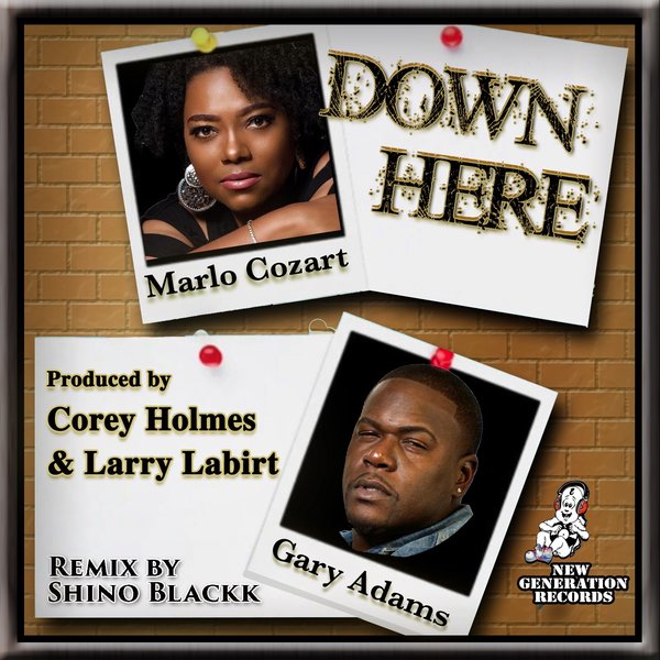 Corey Holmes & Larry LaBirt feat.. Marlo Cozart, Gary Adams ( Shino Blackk Remix) - Down Here on New Generation Records
