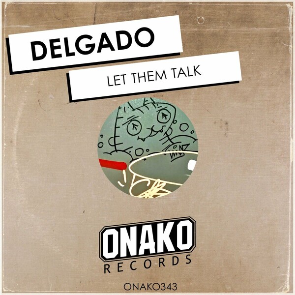 Delgado - Let Them Talk on Onako Records