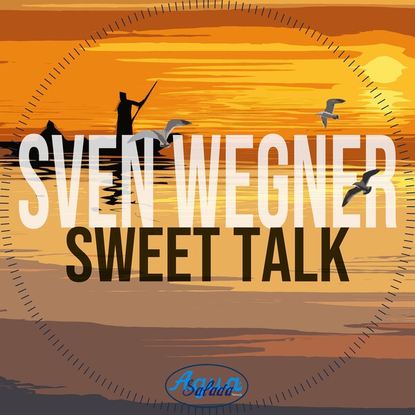 Sven Wegner - Sweet Talk on Agua Salada Records