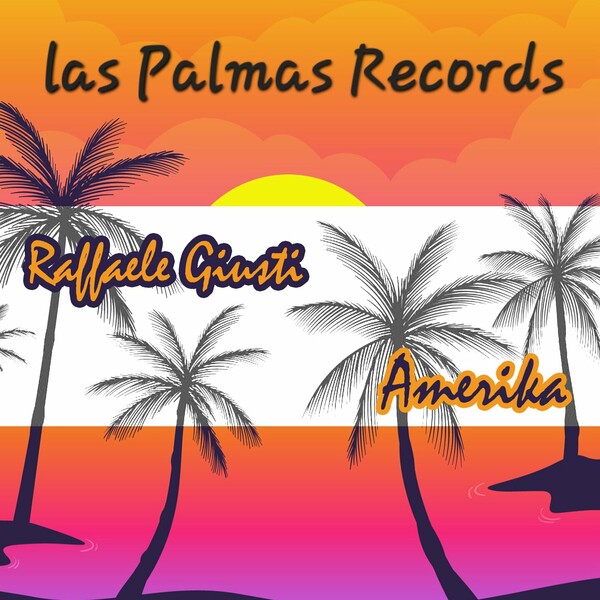 Raffaele Giusti - Amerika on Las Palmas Records