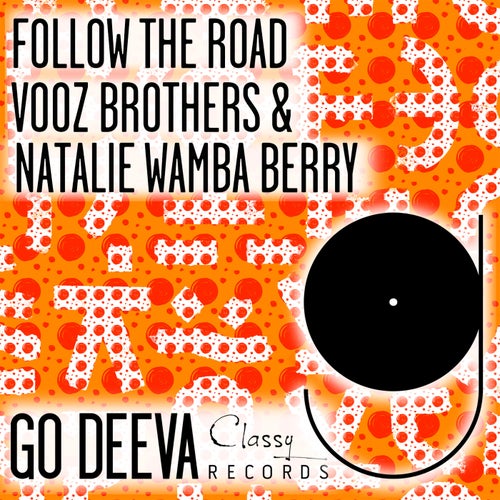 Vooz Brothers, Natalie Wamba Berry - Follow The Road on Go Deeva Records