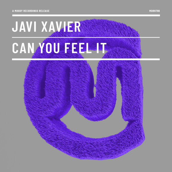 Javi Xavier - Can You Feel It on Moody Recordings