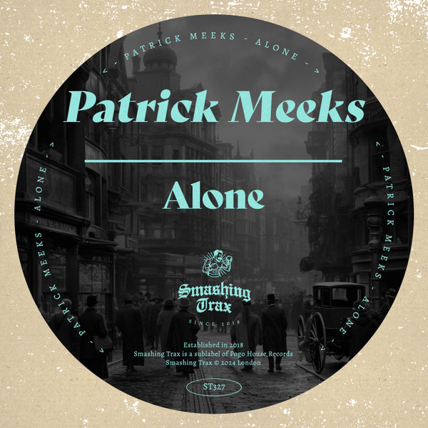 Patrick Meeks - Alone on Smashing Trax Records