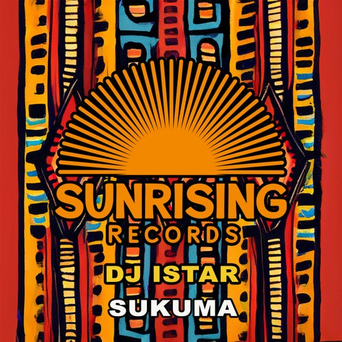 DJ Istar - Sukuma on Sunrising Records