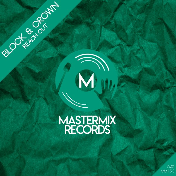Block & Crown - Reach Out on Mastermix Records