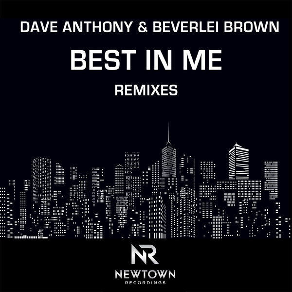 Dave Anthony & Beverlei Brown - Best In Me (Remixes) on Newtown Recordings
