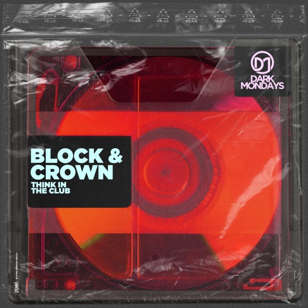 Block & Crown - Think in the Club on Dark Mondays