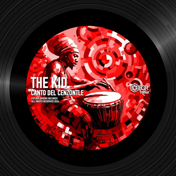 The Kid - Canto del Cenzontle on Futura Groove Records