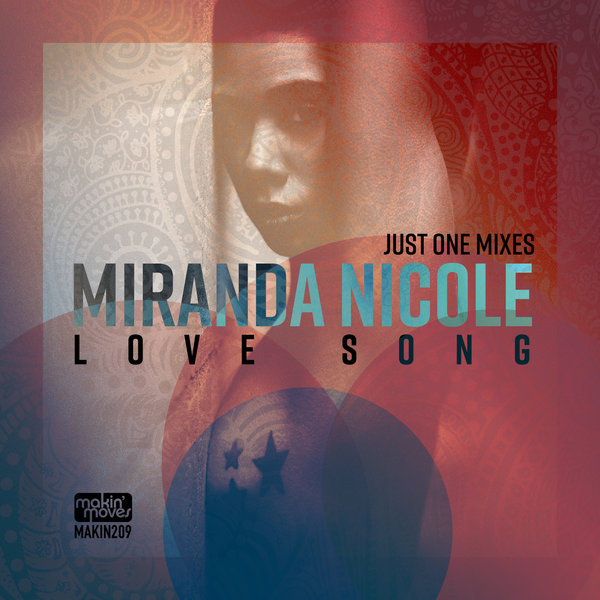 Miranda Nicole - Love Song (Just One Mixes) on Makin Moves