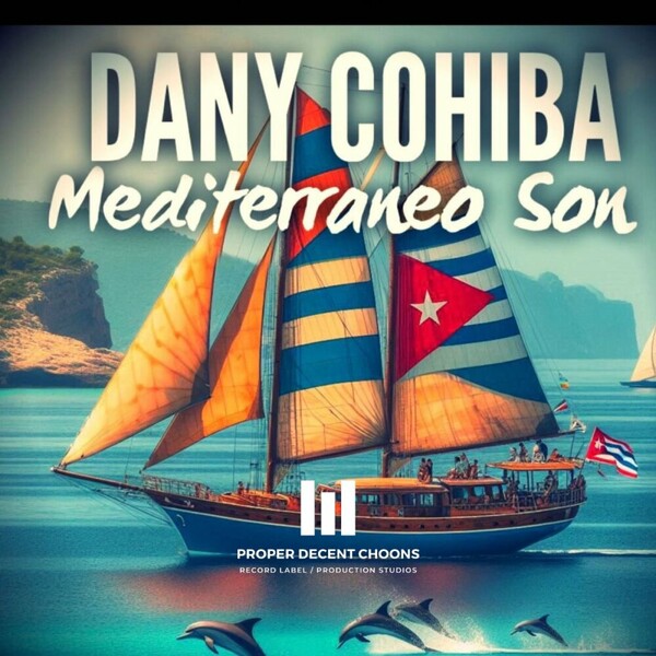 Dany Cohiba - Mediterraneo Son on Proper Decent Choons