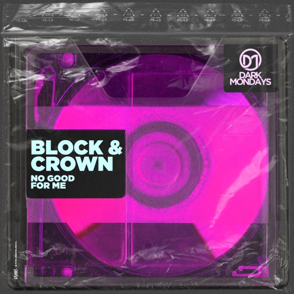Block & Crown - No Good for Me on Dark Mondays