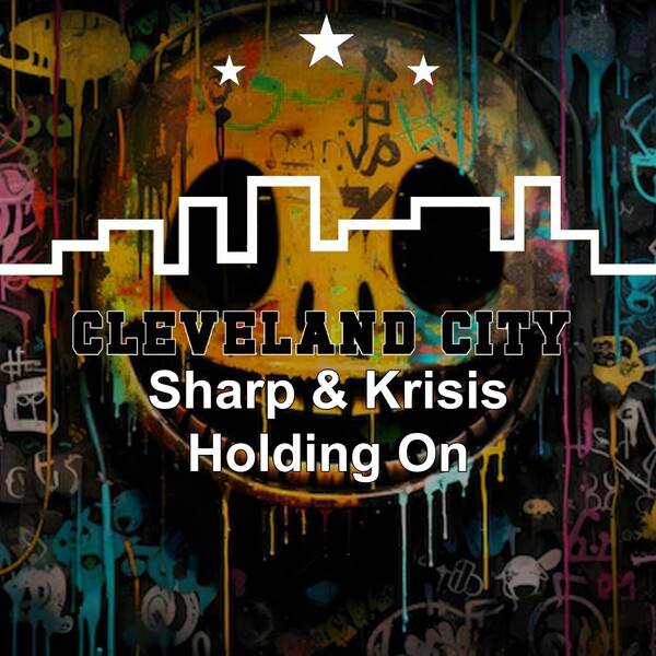 Sharp, Krisis - Holding On on Cleveland City