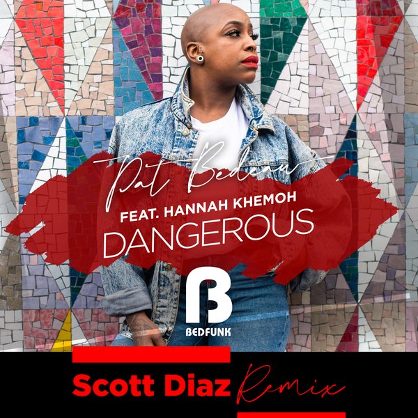 Pat Bedeau, Hannah Khemoh - Dangerous (Scott Diaz Remixes) on Bedfunk
