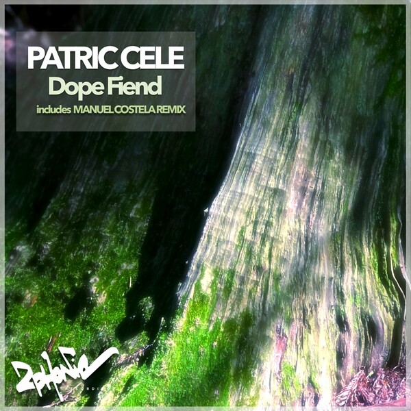 Patric Cele - Dope Fiend on 2phonic Recordings
