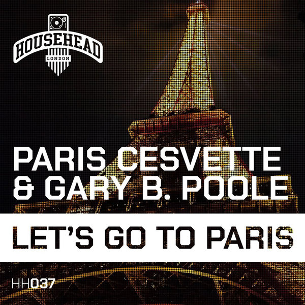Paris Cesvette, Gary B. Poole - Let's Go to Paris on Househead London