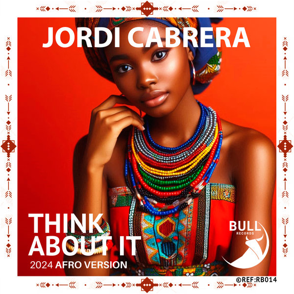 Jordi Cabrera - Think About It (Afro Versión) on Bull Records