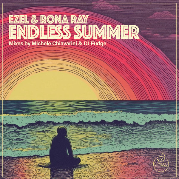 Ezel, Rona Ray - Endless Summer (Michele Chiavarini & Dj Fudge Mixes) on Bayacou Records