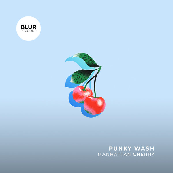Punky Wash - Manhattan Cherry on Blur Records