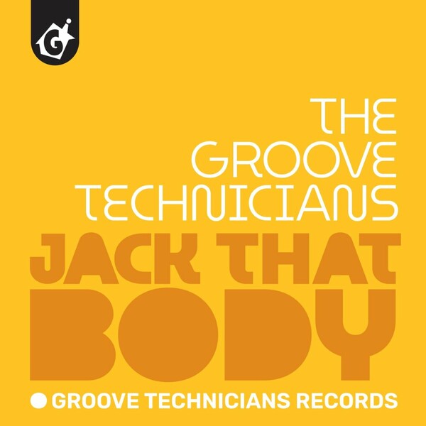 Groove Technicians - Jack That Body on Groove Technicians Records