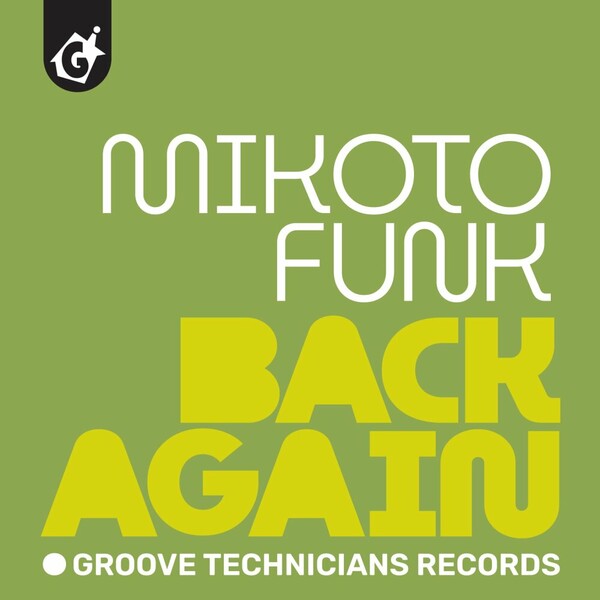 Mikoto Funk - Back Again on Groove Technicians Records