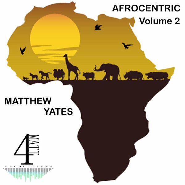 Matthew Yates - Afrocentric, Vol. 2 on 4Matt Productions