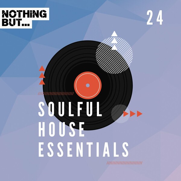 VA - Nothing But... Soulful House Essentials, Vol. 24 on Nothing But