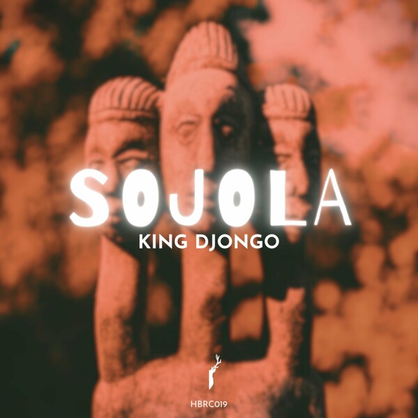 King Djongo - Sojola on Half Black Records