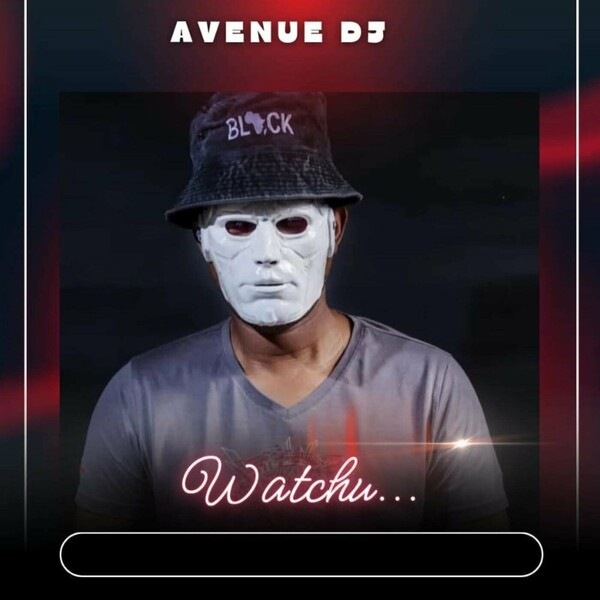 Avenue DJ - Watchu on Avenue DJ