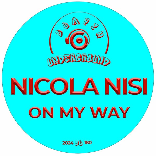Nicola Nisi - On My Way on Bumpin Underground Records